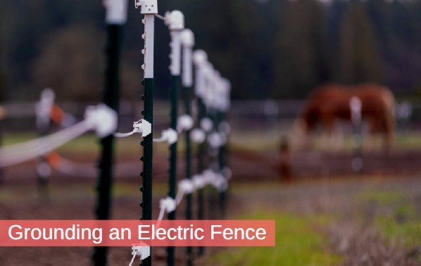 How do you Ground an Electric Fence