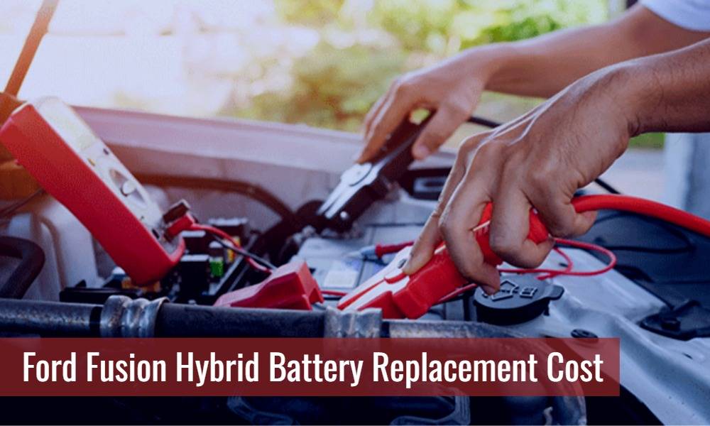 Ford Fusion Hybrid Battery Replacement Cost
